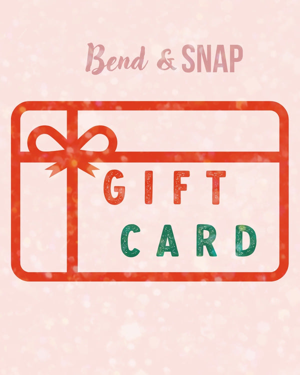 Bend & Snap Gift Card