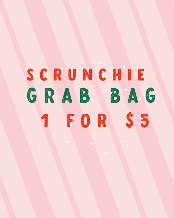 Scrunchie Grab Bags